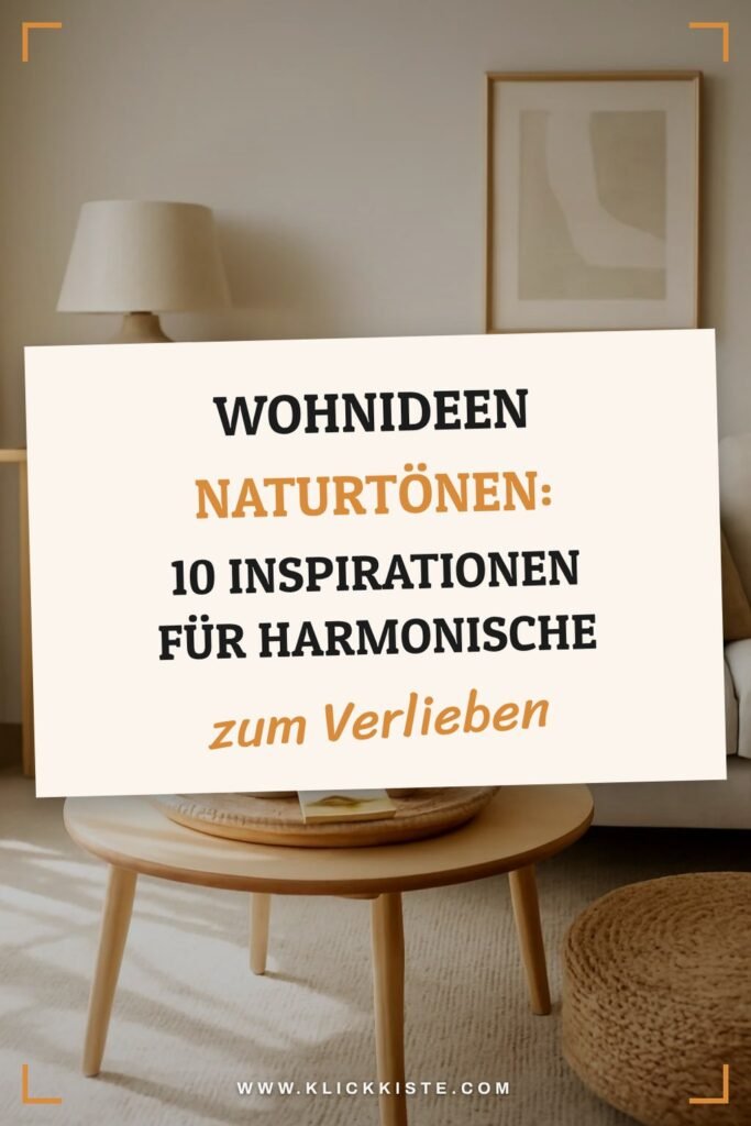 Wohnideen in Naturtönen: 10 Inspirationen für harmonische Räume