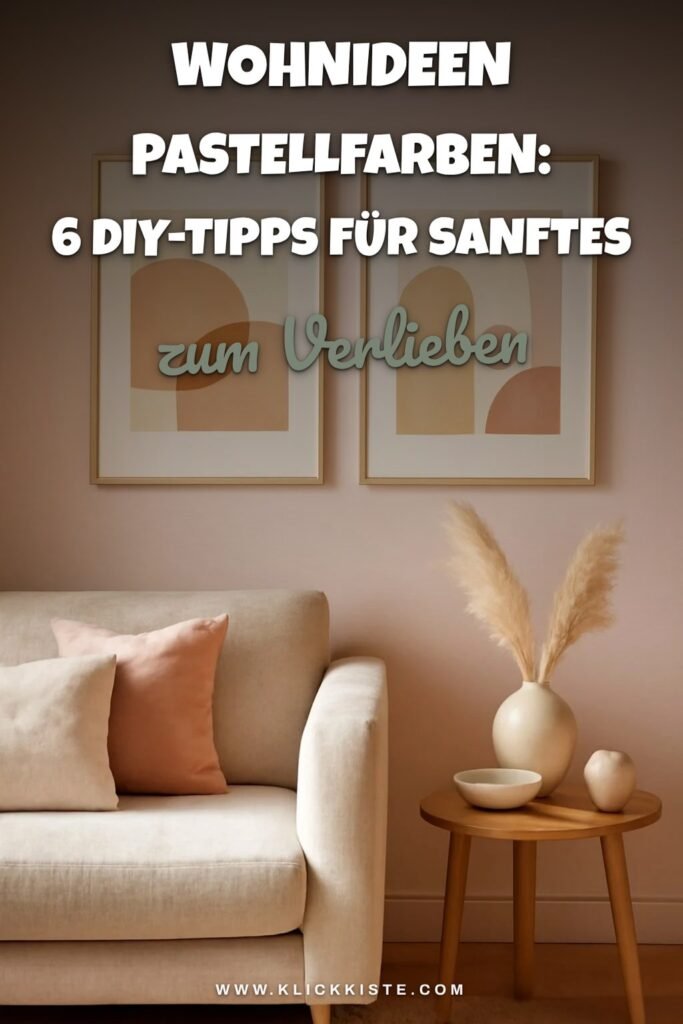 Wohnideen in Pastellfarben: 6 DIY-Tipps für ein sanftes Zuhause