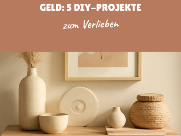 Wohnideen ohne viel Geld: 5 DIY-Projekte unter 50 €