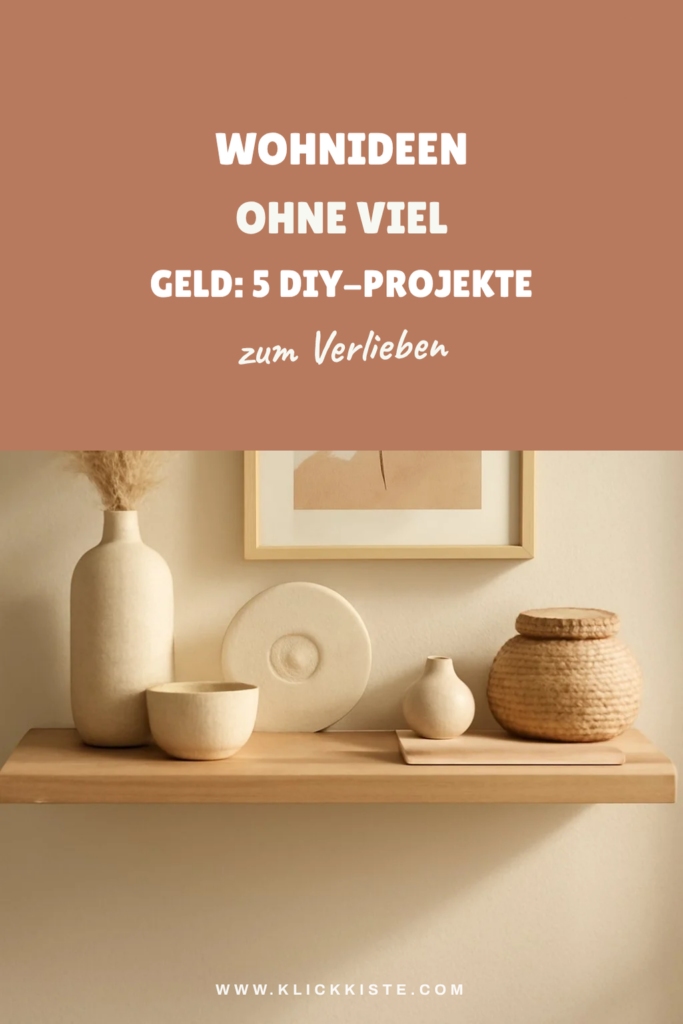 Wohnideen ohne viel Geld: 5 DIY-Projekte unter 50 €