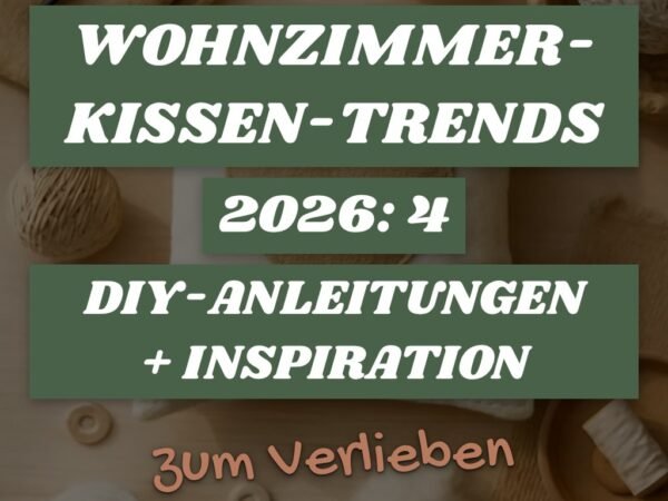 Wohnzimmer-Kissen-Trends 2026: 4 DIY-Anleitungen + Inspiration