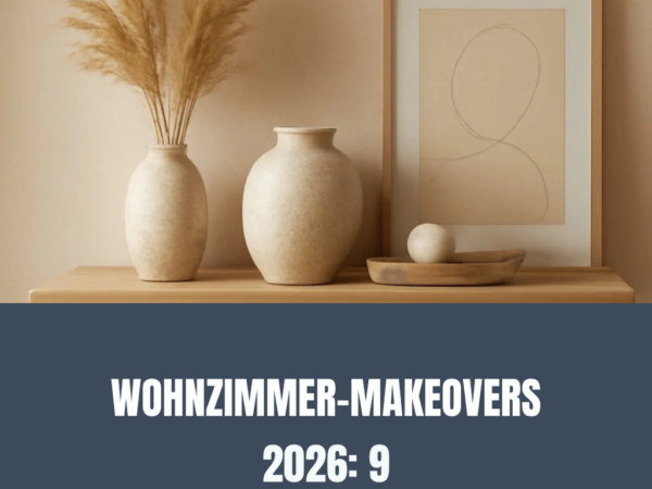 Wohnzimmer-Makeovers 2026: 9 Inspirationen + DIY-Anleitungen