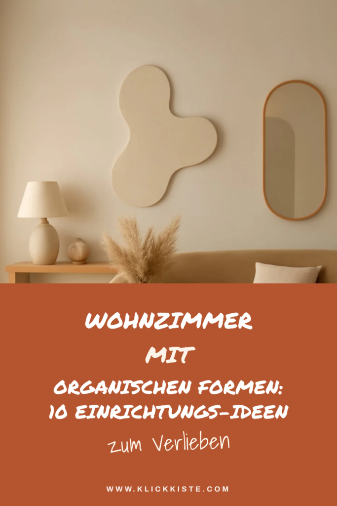 Wohnzimmer mit organischen Formen: 10 Einrichtungs-Ideen für 2026
