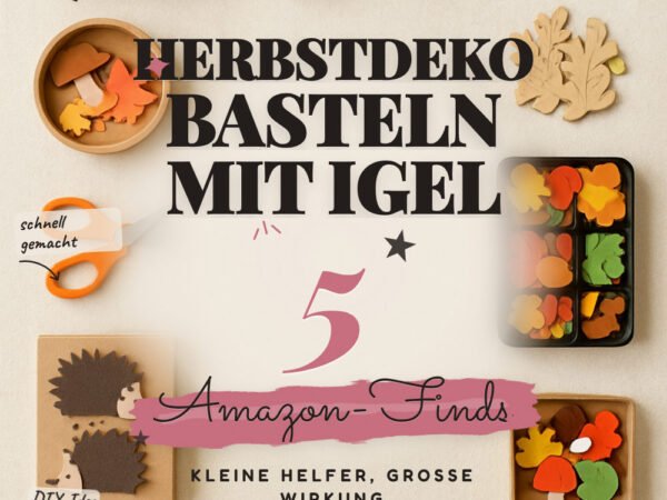 Herbstdeko basteln mit Igel: 5 Amazon-Finds, kinderleicht