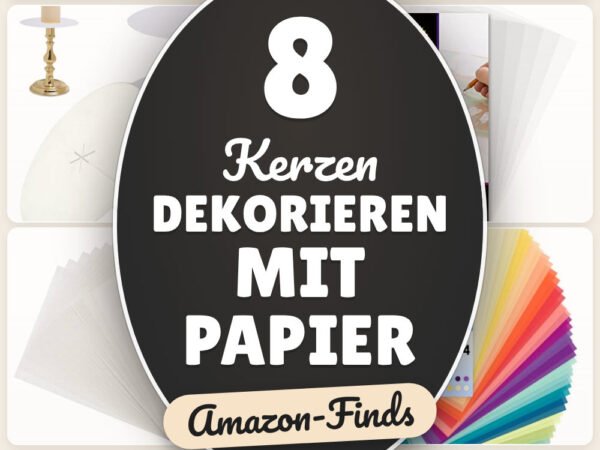 Kerzen dekorieren mit Papier: 8 Amazon-Finds, schnell nachgemacht