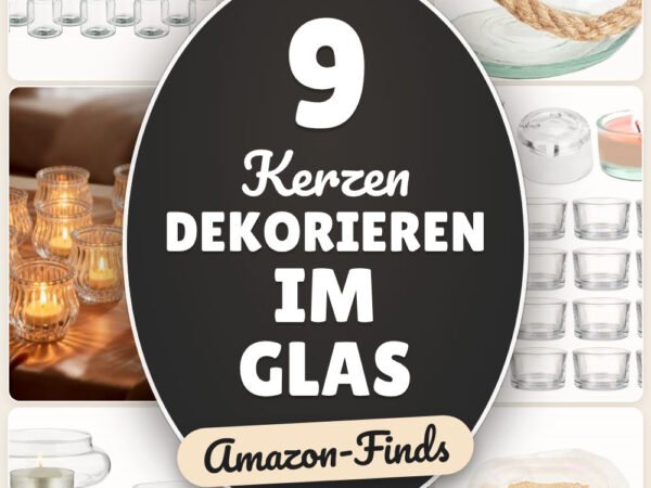 Kerzen dekorieren im Glas: 9 Amazon-Finds, schnell gemütlich stylen