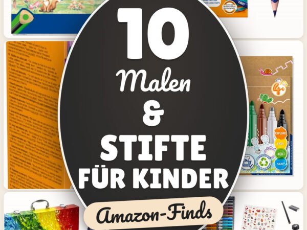 Malen & Stifte für Kinder: 10 Amazon-Finds, kreativ ohne Chaos