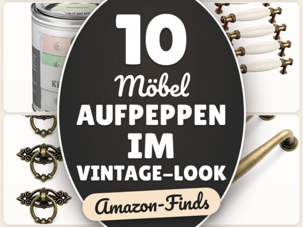 Möbel aufpeppen im Vintage-Look: 10 Amazon-Finds, schnell gemacht