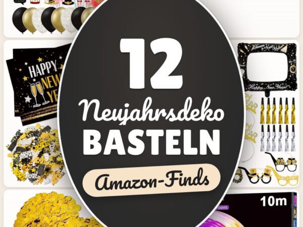 Neujahrsdeko basteln: 12 Amazon-Finds, schnell umgesetzt