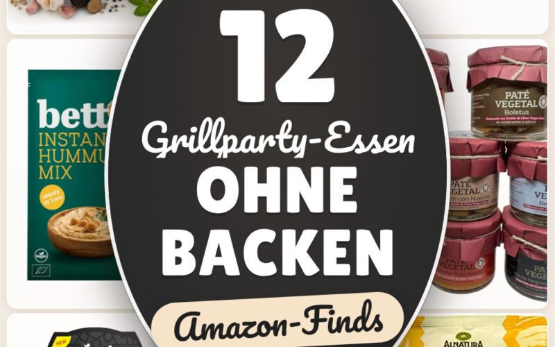 Grillparty-Essen ohne Backen: 12 Amazon-Finds, fix serviert