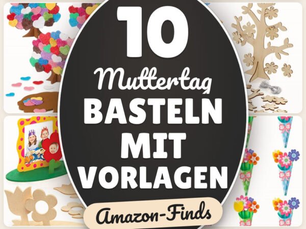 Muttertag basteln mit Vorlagen: 10 Amazon-Finds, sofort startklar
