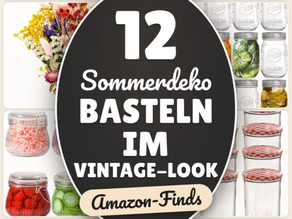 Sommerdeko basteln im Vintage-Look: 12 Amazon-Finds, leicht gemacht
