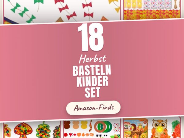 Herbst basteln Kinder Set: 18 Amazon-Finds, die sich wirklich lohnen